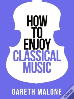 Capa do artigo Gareth Malone'S How To Enjoy Classical Music