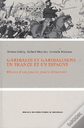 Garibaldi Et Garibaldiens En France Et En Espagne