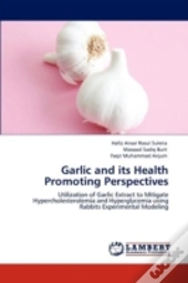 Garlic And Its Health Promoting Perspectives