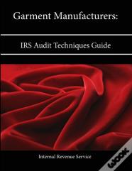Garment Manufacturers: Irs Audit Techniques Guide