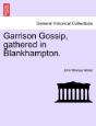 Garrison Gossip, Gathered In Blankhampto - Preview
