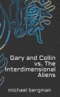 Gary And Collin Vs. The Interdimensional Aliens - Preview