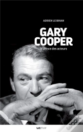 Gary Cooper, Le Prince Des Acteurs