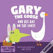 Gary The Goose And His Gas On The Loose