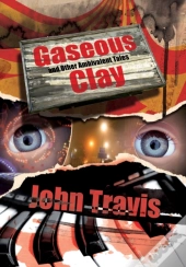 Gaseous Clay And Other Ambivalent Tales