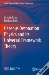 Gaseous Detonation Physics And Its Universal Framework Theory