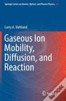 Gaseous Ion Mobility, Diffusion, And Reaction