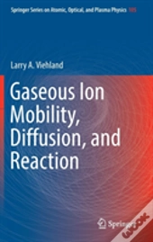 Gaseous Ion Mobility, Diffusion, And Reaction