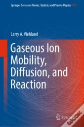 Gaseous Ion Mobility, Diffusion, And Reaction