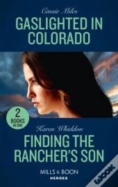 Gaslighted In Colorado / Finding The Rancher'S Son