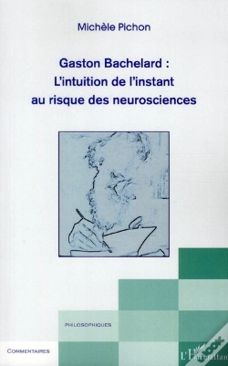 Capa do artigo Gaston Bachelard : L'Intuition De L'Instant Au Risque Des Neurosciences