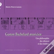 Capa do artigo Gaston Bachelard Musicien ; Une Philosophie Des Silences Et Des Timbres