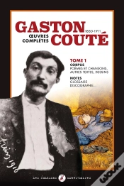 Capa do artigo Gaston Couté, 1880-1911 ; Oeuvres Complètes Tome 1