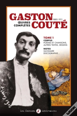 Capa do artigo Gaston Couté, 1880-1911 ; Oeuvres Complètes Tome 1