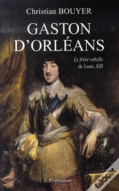 Gaston D'Orléans ; Frère De Louis Xiii