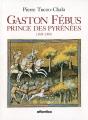 Gaston Fébus ; Prince Des Pyrénées (1331-1391) - Preview