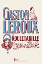Gaston Leroux ; De Rouletabille À Chéri-Bibi - Preview