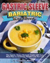 Gastric Sleeve Bariatric Cookbook