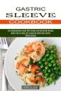 Gastric Sleeve Cookbook: Useful Tips To - Preview