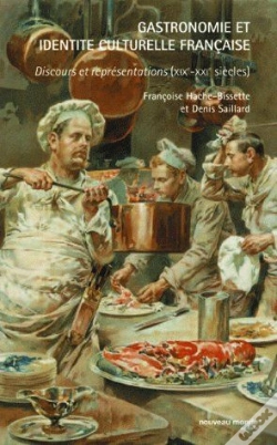 Capa do artigo Gastronomie Et Identité Culturelle Française ; Discours Et Représentations (Xixe-Xxe Siècles)
