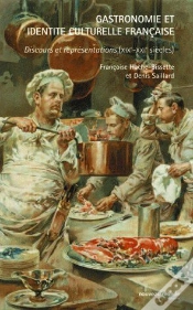 Capa do artigo Gastronomie Et Identité Culturelle Française ; Discours Et Représentations (Xixe-Xxe Siècles)