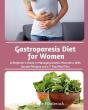 Gastroparesis Diet For Women - Preview