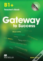 Gateway To Success B1 Teacher'S Book & Cd Rom