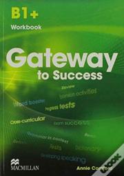 Gateway To Success B1+ Workbook