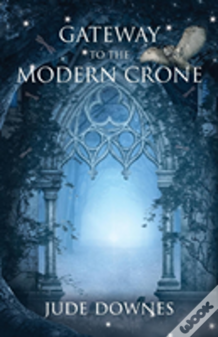 Gateway To The Modern Crone