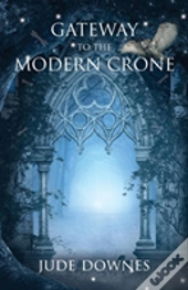 Gateway To The Modern Crone