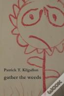 Gather The Weeds