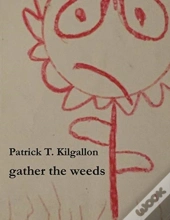 Gather The Weeds