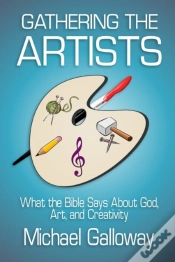 Capa do artigo Gathering The Artists: What The Bible Says About God, Art, And Creativity