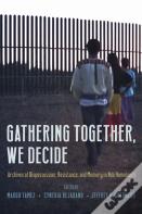 Gathering Together, We Decide