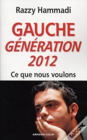 Gauche - Génération 2012 ; Ce Que Nous Voulons