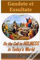 Gaudete Et Exsultate--Rejoice And Be Glad