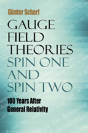 Gauge Field Theories: Spin One And Spin Two - Preview