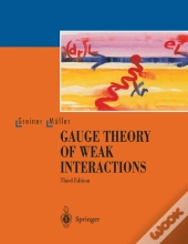 Gauge Theory Of Weak Interactions