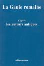 Gaule Romaine D'Après Les Auteurs Antiques - Preview