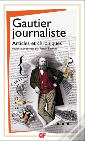 Gautier Journaliste ; Articles Et Chroniques