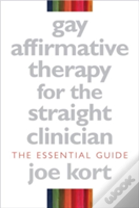 Gay Affirmative Therapy For The Straight Clinician