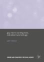 Gay Men'S Working Lives, Retirement And Old Age - Preview