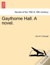 Gaythorne Hall. A Novel.