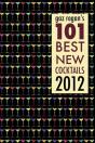 Gaz Regan'S 101 Best New Cocktails 2012 - Preview