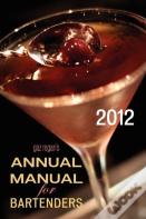 Gaz Regan'S Annual Manual For Bartenders, 2012