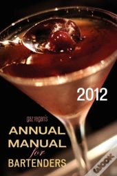 Gaz Regan'S Annual Manual For Bartenders, 2012