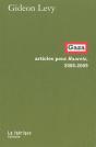 Gaza ; Articles Pour Haaretz, 2006-2009 - Preview
