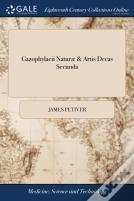 Gazophylacii Naturã¯Â¿Â½ & Artis Decas Secunda