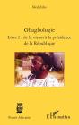 Gbagbologie T.1 : De La Vision À La Présidence De La République - Preview