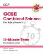 Gcse Combined Science: Aqa 10-Minute Tests - Foundation (Includes Answers) - Preview